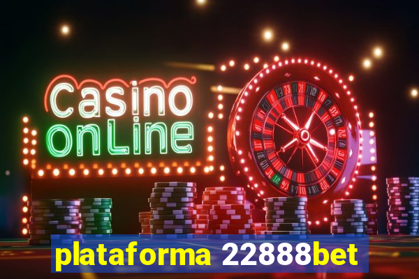 plataforma 22888bet